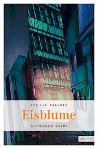 Eisblume - Sybille Baecker - E-Book