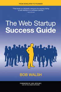 The Web Startup Success Guide - Robert Walsh - E-Book