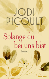 Solange du bei uns bist - Jodi Picoult - E-Book