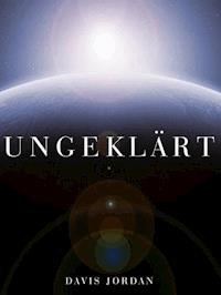 Ungeklärt - Davis Jordan - E-Book