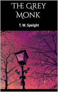 The Grey Monk - T. W. Speight - E-Book