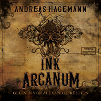 Ink Arcanum (ungekürzt) - Andreas Hagemann - Hörbuch