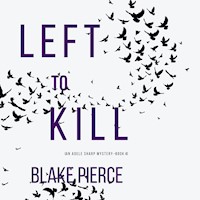 Left To Kill (An Adele Sharp Mystery—Book Four) - Blake Pierce - Hörbuch