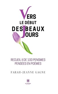 Vers le début des beaux jours - Farah-Jeanne Gagne - E-Book