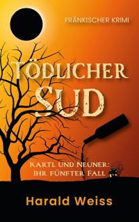 Tödlicher Sud - Harald Weiss - E-Book