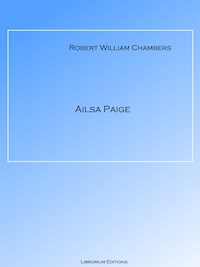Ailsa Paige - Robert W. Chambers - E-Book