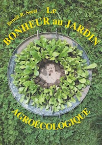 Le bonheur au jardin - Benoît R. Sorel - E-Book