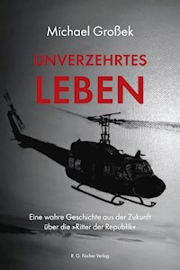 Unverzehrtes Leben - Michael Großek - E-Book