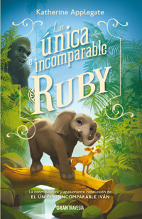 La única e incomparable Ruby - Katherine Applegate - E-Book