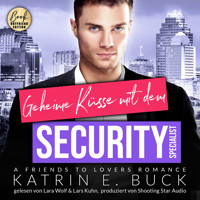 Geheime Küsse mit dem Security-Specialist: A Friends to Lovers Romance, ... - San Antonio Billionaires, Band 15 (ungekürzt) - Katrin Emilia Buck - Hörbuch