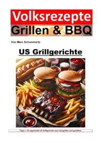 Volksrezepte Grillen und BBQ - US Grillgerichte - Marc Schommertz - E-Book