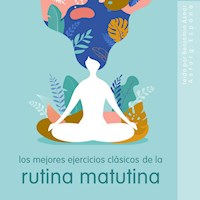 Los mejores ejercicios clásicos de la rutina matutina - Frédéric Garnier - Hörbuch