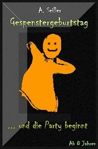 Gespenstergeburtstag - Kindergeschichte - null Seiller - E-Book