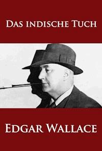 Das indische Tuch - Edgar Wallace - E-Book