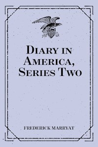 Diary in America, Series Two - Frederick Marryat - E-Book