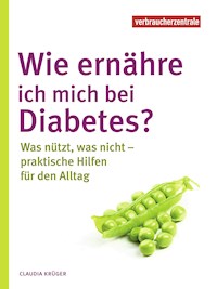 Wie ernähre ich mich bei Diabetes? - Claudia Krüger - E-Book