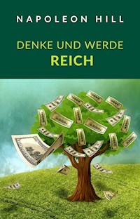 Denke und werde reich (übersetzt) - Napoleon Hill - E-Book