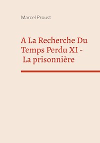 A La Recherche Du Temps Perdu XI - Marcel Proust - E-Book