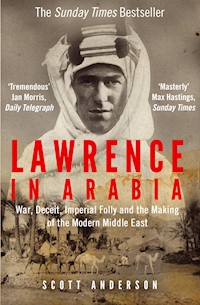 Lawrence in Arabia - Scott Anderson - E-Book