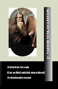 Du sollst nicht morden! - Dietrich Novak - E-Book