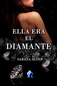 Ella era el diamante - Sarana Alter - E-Book