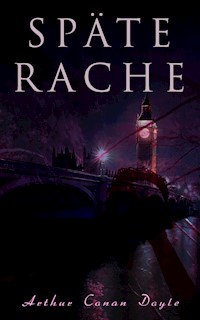 Späte Rache - Arthur Conan Doyle - E-Book