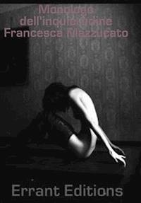 Monologo dell'inquietudine - Francesca Mazzucato - E-Book