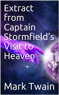Extract from Captain Stormfield's Visit to Heaven - Mark twain - E-Book