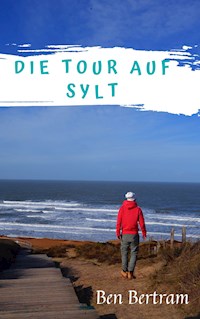 Die Tour auf Sylt - Ben Bertram - E-Book
