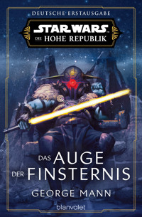 Star Wars™ Die Hohe Republik - Das Auge der Finsternis - George Mann - E-Book