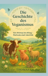 Die Geschichte des Veganismus - Thomas Schröter - E-Book