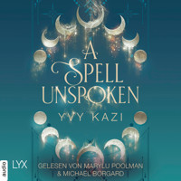 A Spell Unspoken - Magic and Moonlight, Teil 2 (Ungekürzt) - Yvy Kazi - Hörbuch
