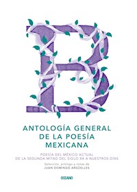 Antología general de la poesía mexicana - Juan Domingo Argüelles - E-Book
