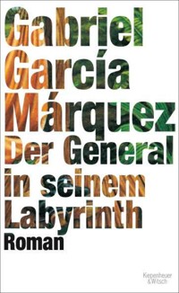 Der General in seinem Labyrinth - Gabriel García Márquez - E-Book