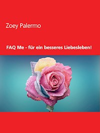 FAQ Me - für ein besseres Liebesleben! - Zoey Palermo - E-Book