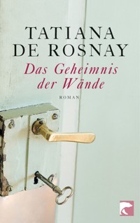 Das Geheimnis der Wände - Tatiana de Rosnay - E-Book