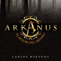 Arkanus 1. El señor del abismo - Carlos Miranda - Hörbuch