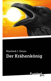 Der Krähenkönig - Manfred J. Deuss - E-Book