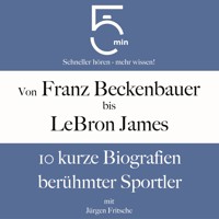 Von Franz Beckenbauer bis LeBron James - 5 Minuten - Hörbuch