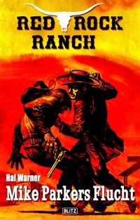 Red Rock Ranch 04: Mike Parkers Flucht - Hal Warner - E-Book