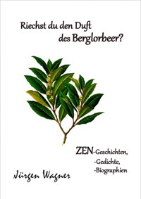 Riechst du den Duft des Berglorbeers? - Jürgen Wagner - E-Book