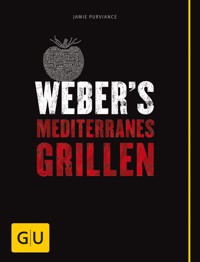 Weber's Mediterranes Grillen - Jamie Purviance - E-Book