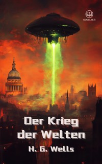 H. G. Wells: Der Krieg der Welten - H G Wells - E-Book
