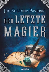 Die FROST-Chroniken 2: Der letzte Magier - Juri Pavlovic - E-Book