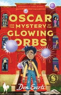 Oscar and the Mystery of the Glowing Orbs - Don Everts - E-Book