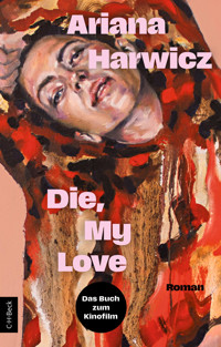 Die, my love - Ariana Harwicz - E-Book