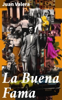 La Buena Fama - Juan Valera - E-Book