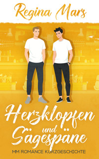 Herzklopfen und Sägespäne - Regina Mars - E-Book