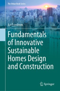 Fundamentals of Innovative Sustainable Homes Design and Construction - Avi Friedman - E-Book