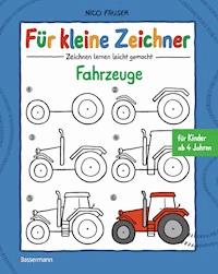 Für kleine Zeichner - Fahrzeuge - Nico Fauser - E-Book